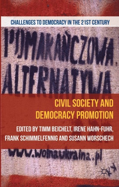 S. Worschech, F. Schimmelfennig, I. Hahn, T. Beichelt - Civil Society and Democracy Promotion, E-bok