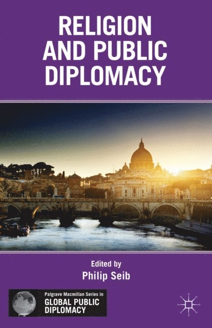 P. Seib - Religion and Public Diplomacy, E-bok