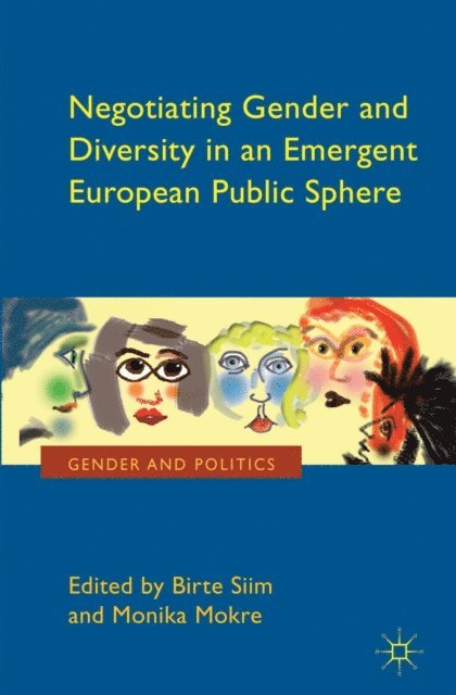M. Mokre, B. Siim - Negotiating Gender and Diversity in an Emergent European Public Sphere, E-bok