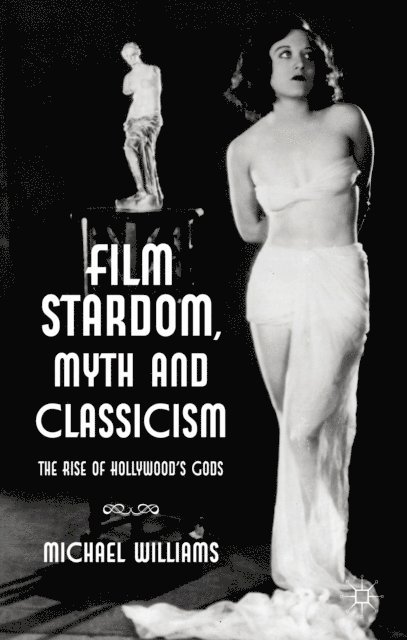 M. Williams - Film Stardom, Myth and Classicism, E-bok