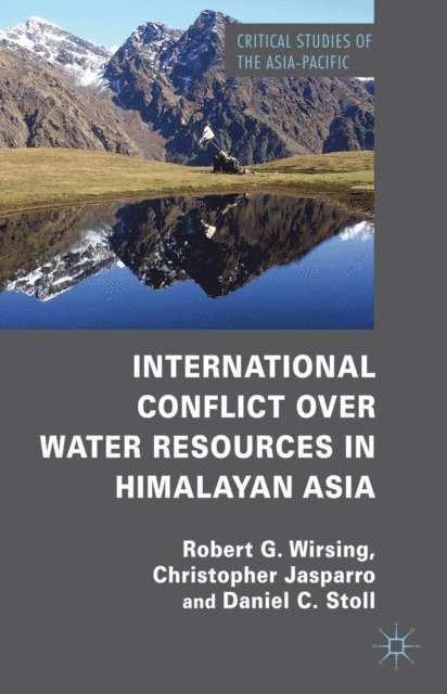 D. Stoll, C. Jasparro, R. Wirsing - International Conflict over Water Resources in Himalayan Asia, E-bok