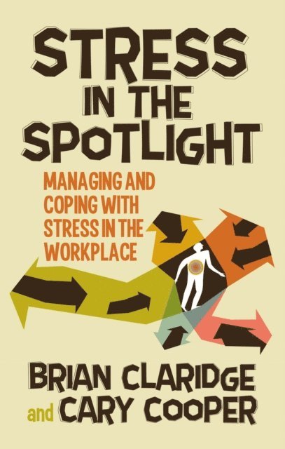 C. Cooper, B. Claridge - Stress in the Spotlight, E-bok