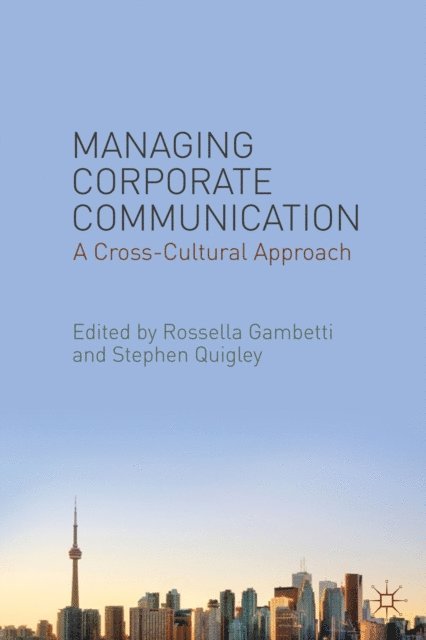 Rossella Gambetti, Stephen Quigley - Managing Corporate Communication, E-bok