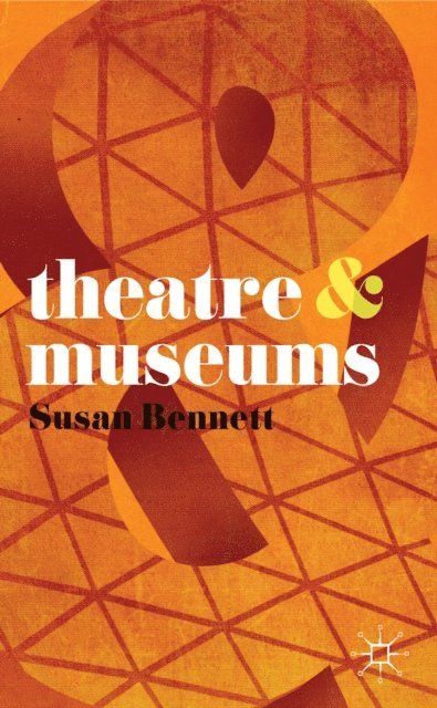 Susan Bennett - Theatre and Museums, E-bok