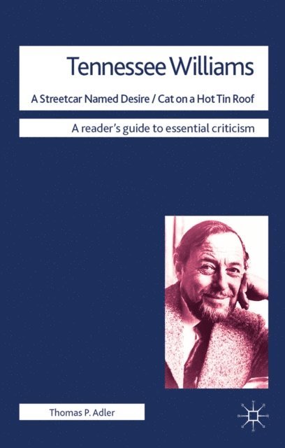 Thomas Adler - Tennessee Williams - A Streetcar Named Desire/Cat on a Hot Tin Roof, E-bok