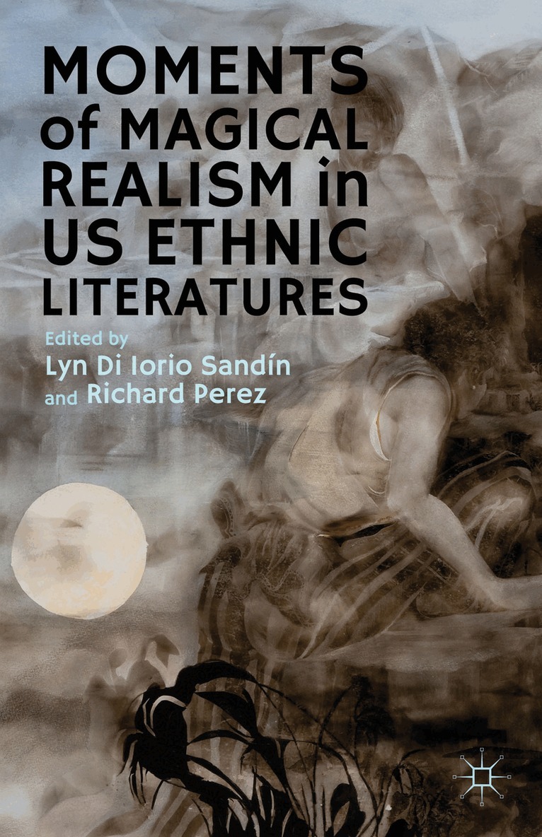 R. Perez - Moments of Magical Realism in US Ethnic Literatures, Inbunden. Tillgänglighet: Lägg i varukorg