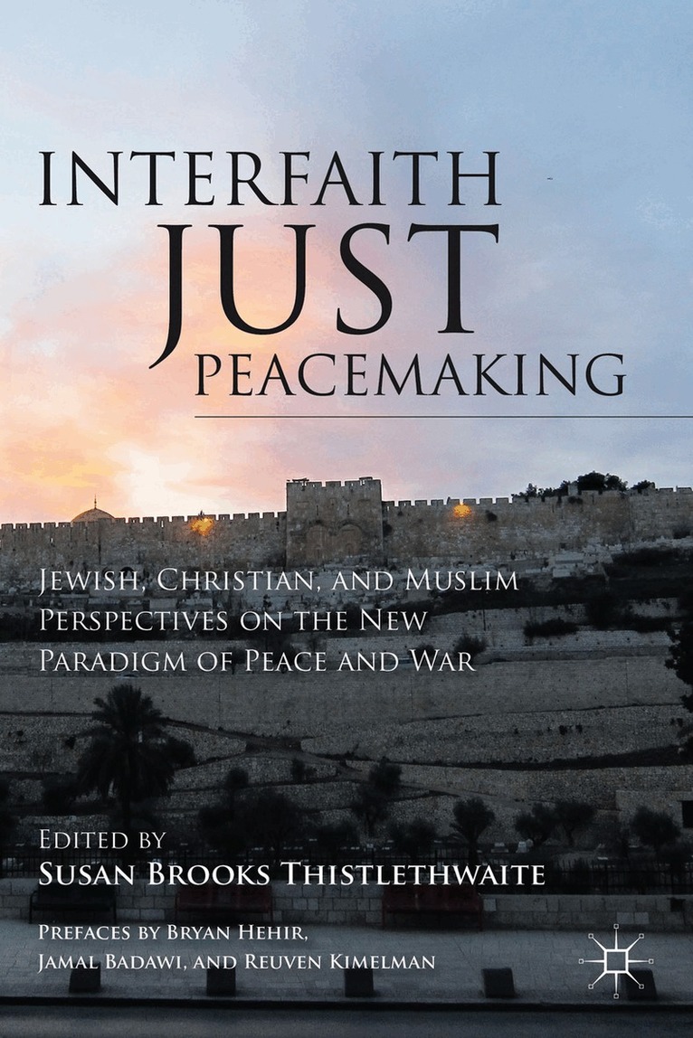 S. Thistlethwaite - Interfaith Just Peacemaking, Häftad. Tillgänglighet: Lägg i varukorg
