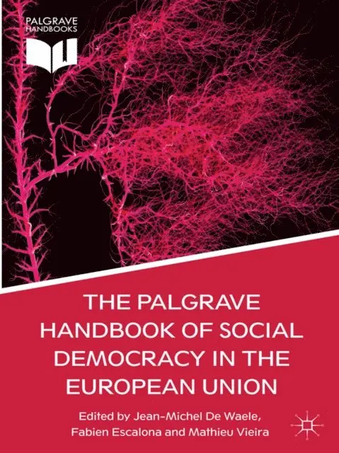 M. Vieira, F. Escalona - Palgrave Handbook of Social Democracy in the European Union, E-bok. Tillgänglighet: Lägg i varukorg