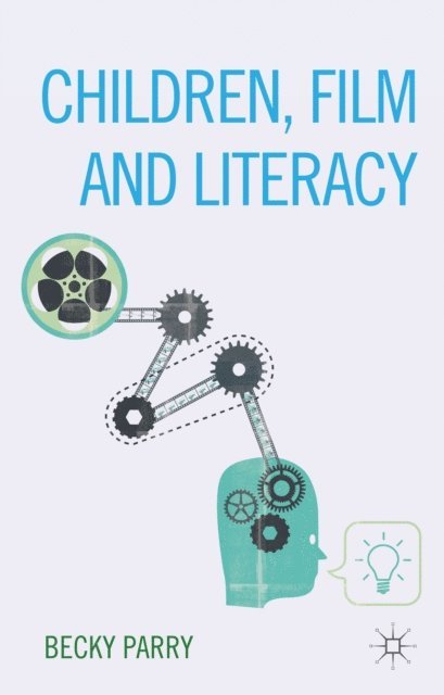 Becky Parry - Children, Film and Literacy, E-bok