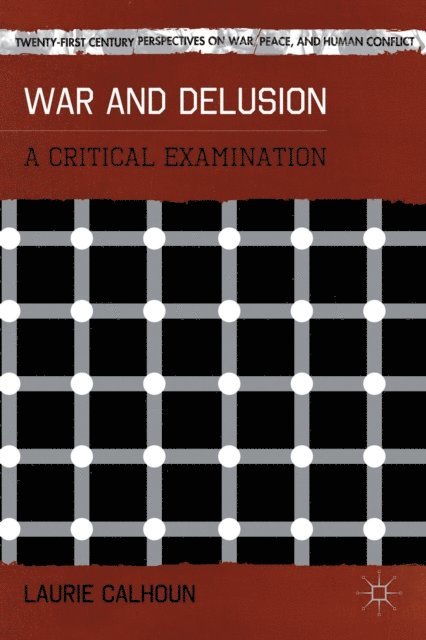 L. Calhoun - War and Delusion, E-bok