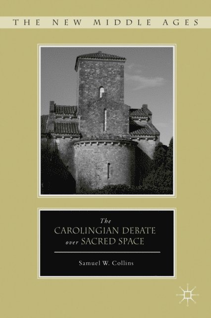 S. Collins - Carolingian Debate over Sacred Space, E-bok