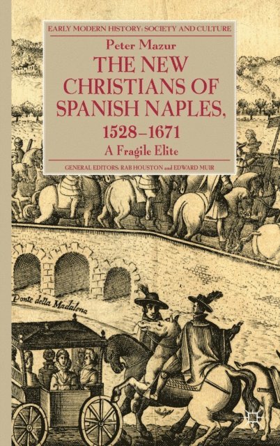 P. Mazur - New Christians of Spanish Naples 1528-1671, E-bok