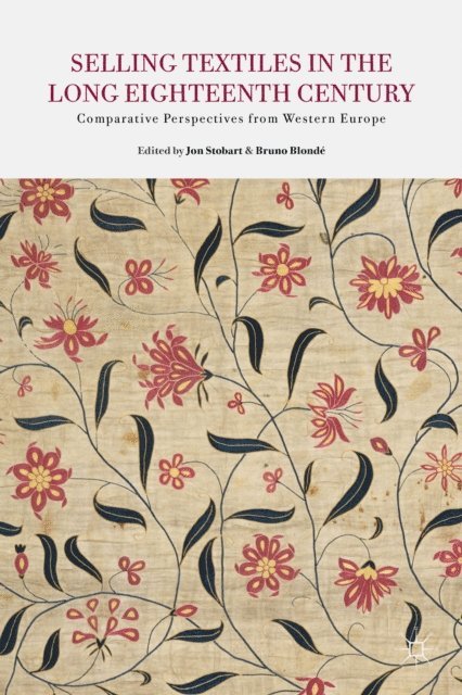 B. Blonde, J. Stobart - Selling Textiles in the Long Eighteenth Century, E-bok