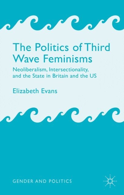 E. Evans - Politics of Third Wave Feminisms, E-bok