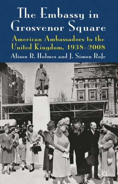 J. Rofe, Alison R. Holmes - Embassy in Grosvenor Square, E-bok