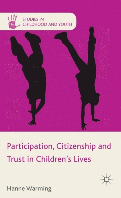 H. Warming - Participation, Citizenship and Trust in Children's Lives, E-bok