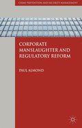 Corporate Manslaughter and Regulatory Reform