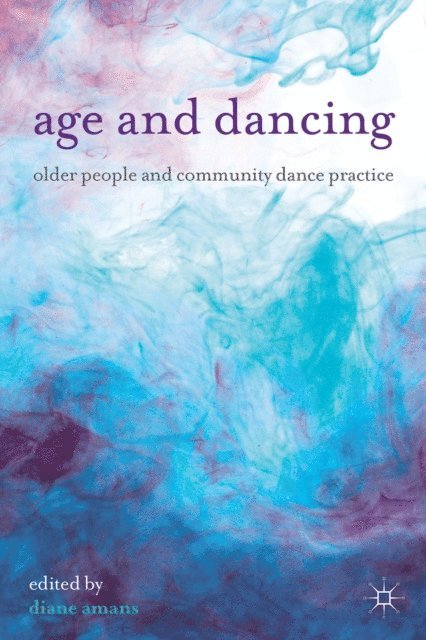Diane Amans - Age and Dancing, E-bok
