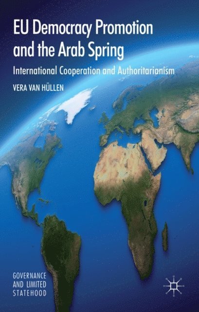 Vera van Hullen - EU Democracy Promotion and the Arab Spring, E-bok