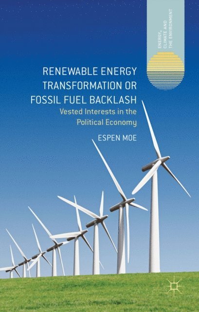 Espen Moe - Renewable Energy Transformation or Fossil Fuel Backlash, E-bok