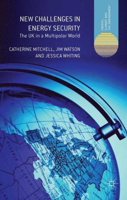 J. Whiting, J. Watson, C. Mitchell - New Challenges in Energy Security, E-bok