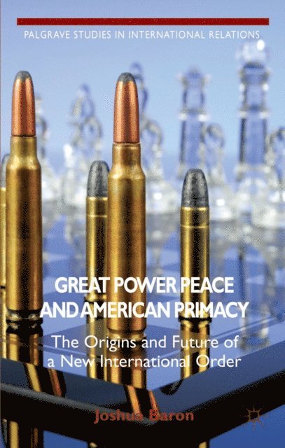 J. Baron - Great Power Peace and American Primacy, E-bok