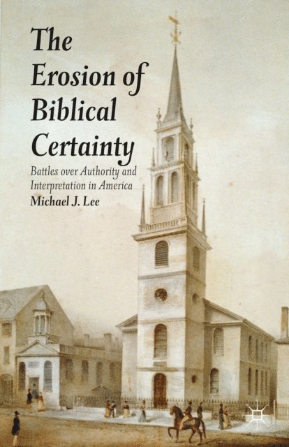 Michael J. Lee - Erosion of Biblical Certainty, E-bok