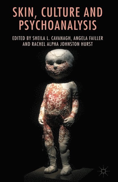 R. Hurst, A. Failler, S. Cavanagh - Skin, Culture and Psychoanalysis, E-bok