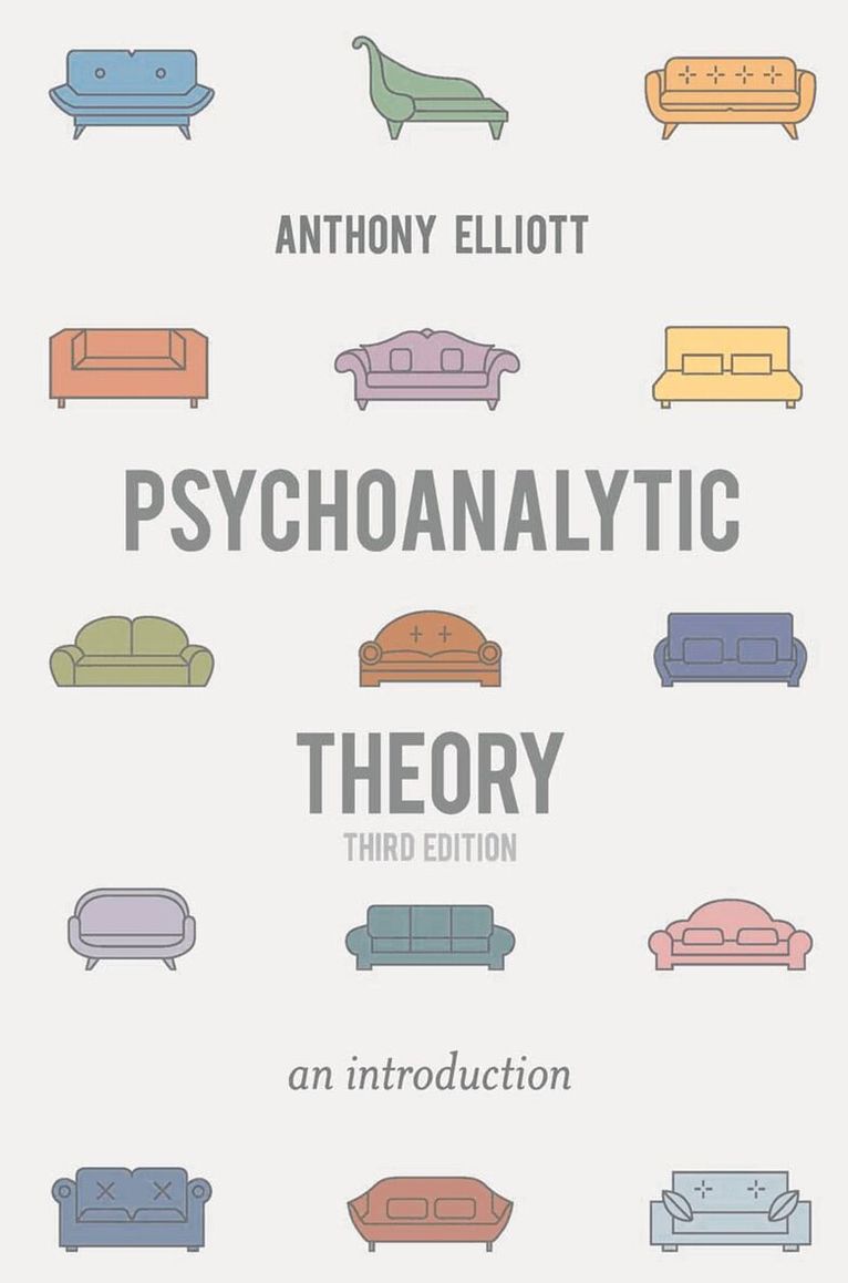Anthony Elliott - Psychoanalytic Theory, Häftad