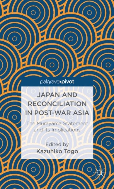 K. Togo - Japan and Reconciliation in Post-war Asia, E-bok
