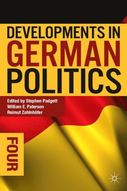 Stephen Padgett, William E. Paterson, Reimut Zohlnhöfer - Developments in German Politics 4, E-bok