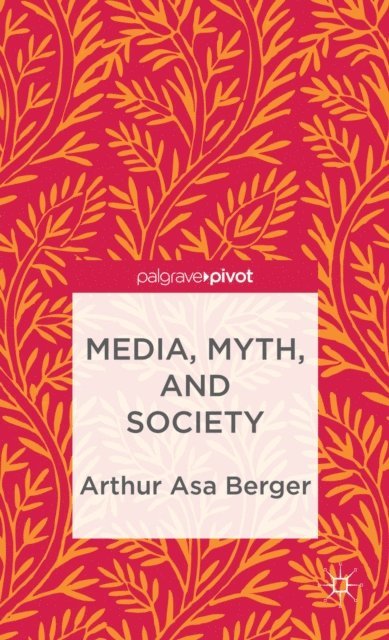 A. Berger - Media, Myth, and Society, E-bok