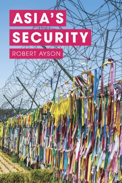 Robert Ayson - Asia's Security, E-bok