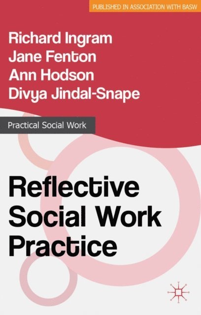 Richard Ingram, Jane Fenton, Ann Hodson - Reflective Social Work Practice, E-bok