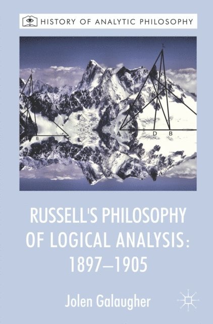 J. Galaugher - Russell's Philosophy of Logical Analysis, 1897-1905, E-bok