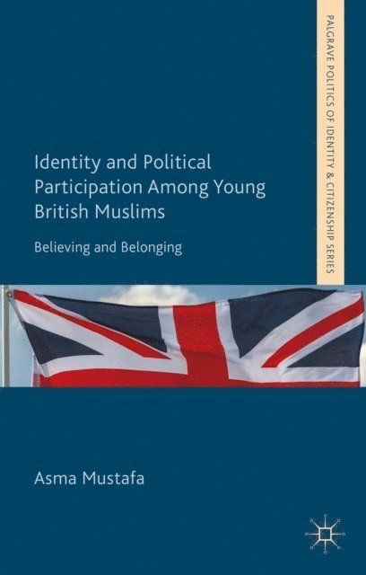 A. Mustafa - Identity and Political Participation Among Young British Muslims, E-bok