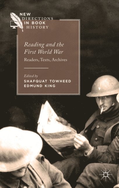 Edmund King, Shafquat Towheed - Reading and the First World War, E-bok