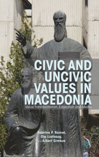 Sabrina P. Ramet, A. Simkus, O. Listhaug - Civic and Uncivic Values in Macedonia, E-bok