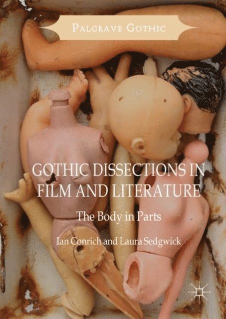 Laura Sedgwick, Ian Conrich - Gothic Dissections in Film and Literature, E-bok
