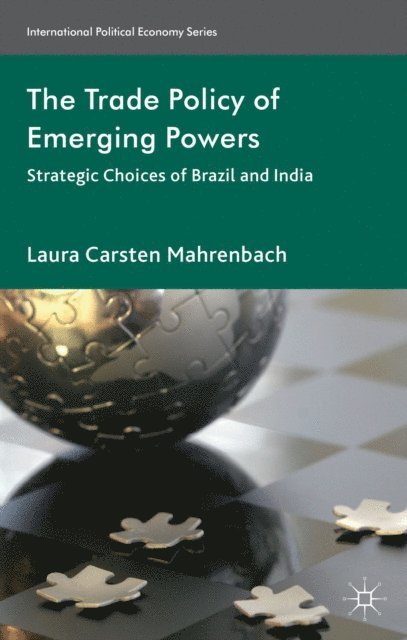 Laura Mahrenbach - Trade Policy of Emerging Powers, E-bok