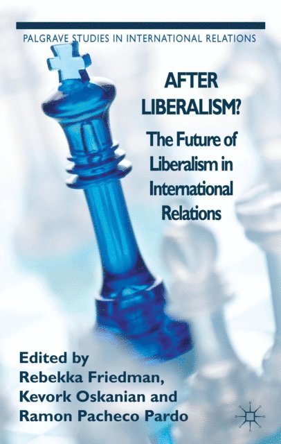 R. Pachedo Pardo, K. Oskanian, R. Friedman - After Liberalism?, E-bok