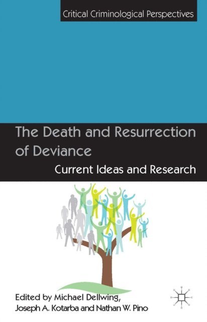 N. Pino, J. Kotarba, M. Dellwing - Death and Resurrection of Deviance, E-bok