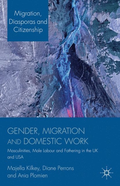 A. Plomien, D. Perrons, M. Kilkey - Gender, Migration and Domestic Work, E-bok