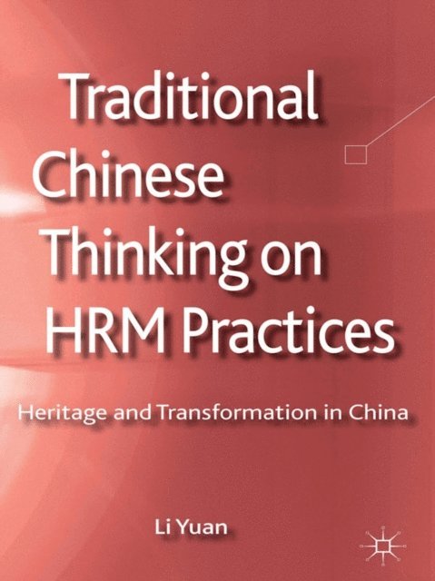 L. Yuan - Traditional Chinese Thinking on HRM Practices, E-bok
