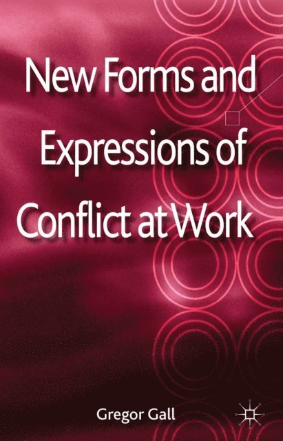 G. Gall - New Forms and Expressions of Conflict at Work, E-bok