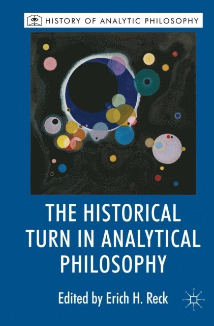E. Reck - Historical Turn in Analytic Philosophy, E-bok