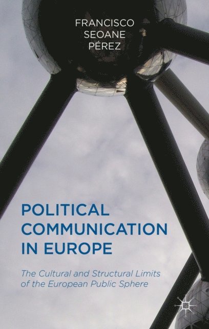 Francisco Perez - Political Communication in Europe, E-bok