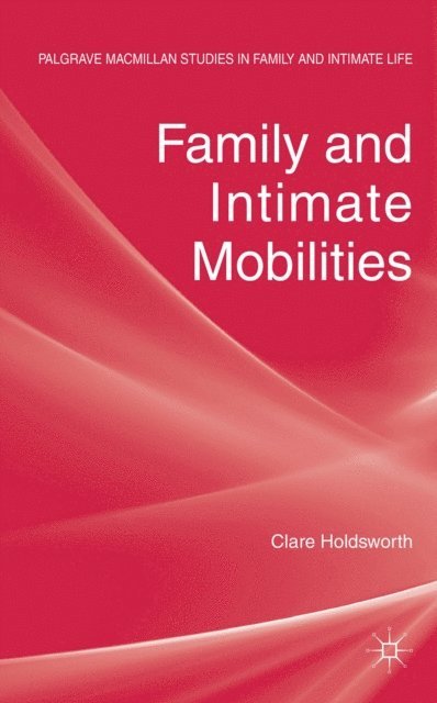 C. Holdsworth - Family and Intimate Mobilities, E-bok