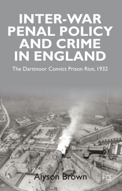 A. Brown - Inter-war Penal Policy and Crime in England, E-bok