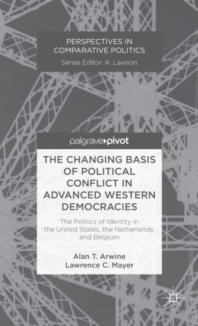 L. Mayer, A. Arwine - Changing Basis of Political Conflict in Advanced Western Democracies, E-bok